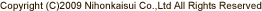Copyright (C)2009 Nihonkaisui Co.,Ltd All Rights Reserved